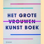 Het grote vrouwen kunst boek door Rebecca Morill