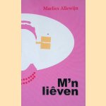 M'n li&ecirc;ven door Marlies Allewijn