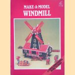 Make-a-Model Windmill: a three dimensional model to make door Foxwood Publishing Limited