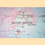 Claudia Heinermann: Military Hospital door Albert Van Der Weide