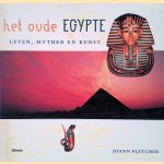 Het oude Egypte: Leven, Mythen en kunst door Joann Fletcher