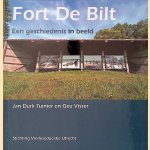 	Fort De Bilt: een geschiedenis in beeld door Jan Durk Tuinier e.a.