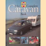 Het complete caravan boek. Alles wat u moet weten over het kiezen, gebruiken en genieten van een toercaravan door Ann Kay
