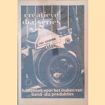 Creatieve dia-series: handboek voor het maken van band-dia produkties door Piet J. Joosten