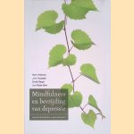Mindfulness en bevrijding van depressie: voorbij chronische ongelukkigheid door Mark Williams e.a.