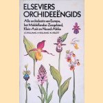 Elseviers orchidee&euml;ngids: alle orchidee&euml;n van Europa, het Middellandse-Zeegebied, Klein-Azi&euml; en Noord-Afrika door John George Williams e.a.