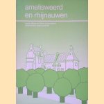 Amelisweerd en Rhijnauwen. Geschiedenis en beheer van de landgoederen Oud- en Nieuw Amelisweerd en Rhijnauwen door Lucia Albers e.a.