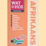 Wat en Hoe Taalgids: Afrikaans door Sandra Nortje e.a.