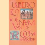 De naam van de roos & Naschrift door Umberto Eco e.a.