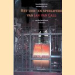 Geschiedenis en restauratie van het uur- en speelwerk van Jan van Call door Wouter Iseger