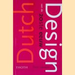 Dutch design van de 20ste eeuw door Toon Lauwen
