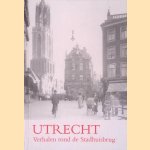 Utrecht. Verhalen rond de stadhuisbrug door Manon - en anderen Uphoff