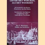 Liever met wercken, als met woorden. De levensreis van doctor Franciscus van den Enden, leermeester van Spinoza, complotteur tegen Lodewijk de Veertiende
J.V. Meininger e.a.
€ 10,00 Liever met wercken, als met woorden. De levensreis van doctor Franciscus van den Enden, leermeester van Spinoza, complotteur tegen Lodewijk de Veertiende
J.V. Meininger e.a.
€ 10,00