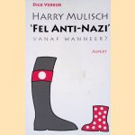 Harry Mulisch 'Fel Anti-Nazi'. Vanaf wanneer? door Dick Verkijk