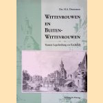 Wittevrouwen en Buiten-Wittevrouwen: tussen Lepelenburg en Ezelsdijk door Henk Denneman