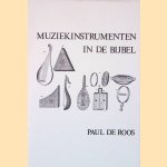 Muziekinstrumenten in de Bijbel door Paul de Roos