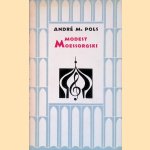 Modest Petrovitsj Moessorgski: Een studie door Andr&eacute; M. Pols