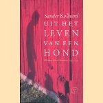 Uit het leven van een hond door Sander Kollaard