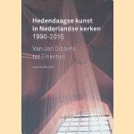 Hedendaagse kunst in Nederlandse kerken 1990-2015: van Jan Dibbets tot Tinkebell door Joost de Wal