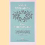 Over vriendschap
Michel de Montaigne
€ 8,00 Over vriendschap
Michel de Montaigne
€ 8,00
