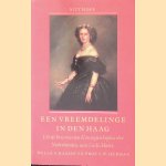 Een vreemdelinge in Den Haag. Uit de brieven van Koningin Spohie de Nederlanden aan Lady Malet door Hella S. Haasse e.a.
