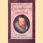 Een andere weg naar god: De reformatie van Arnoldus Buchelius (1565-1641)
Judith Pollmann
€ 8,00 Een andere weg naar god: De reformatie van Arnoldus Buchelius (1565-1641)
Judith Pollmann
€ 8,00