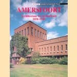 Amersfoort: architectuur en stedenbouw, 1850-1940 door Max Cramer e.a.