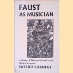 Faust as Musician: A Study of Thomas Mann's Novel Doctor Faustus
Patrick Carnegy
€ 25,00 Faust as Musician: A Study of Thomas Mann's Novel Doctor Faustus
Patrick Carnegy
€ 25,00