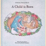 A Child is Born: A Christmas Treasury Pop-Up door Gary Moore e.a.