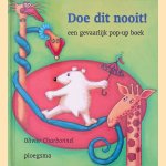 Doe dit nooit!: een gevaarlijk pop-up boek door Olivier Charbonnel