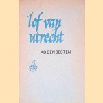 Lof van Utrecht door Ad den Besten