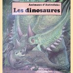 Animaux D'autrefois : Les Dinosaures door John Sibbick e.a.