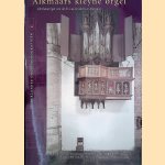Alkmaars kleyne orgel: Het koororgel van de St. Laurenskerk te Alkmaar
Willem Jan Cevaal
€ 15,00 Alkmaars kleyne orgel: Het koororgel van de St. Laurenskerk te Alkmaar
Willem Jan Cevaal
€ 15,00