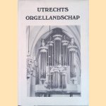 Utrechts orgellandschap door Bert Wisgerhof