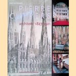 Pierre Cuypers, architect 1827-1921 door A.J.C. van Leeuwen