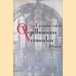 3 perioden van de Orgelbouwers Vermeulen te Alkmaar
Vermeulen's Kerkorgels
&euro;&nbsp;12,50