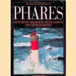 Phares: histoire du balisage et de l'&eacute;clairage des c&ocirc;tes de France door Jean-Christophe Fichou e.a.