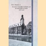 De eerste vrouwelijke studenten aan de universiteit te Leiden 1878-1900: 120 biografische schetsen door Arend Hendrik Huussen