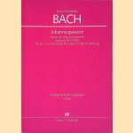 Johann Sebastian Bach: Johannespassion: Passio secundum Joannem; Fassung IV (1749) met der unvollendeten Revision (1739) im Anhang: Studienpartitur = Study score door Peter Wollny