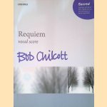 Requiem: vocal score door Bob Chilcott