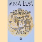 Missa Luba: mass in Congolese style for mixed chorus with tenor soloist and percussion: English and Latin texts door Guido Haazen