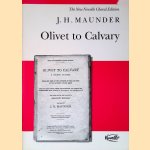 J.H. Maunder Olivet to Calvary for tenor and barritone soli, SATB and organ door Shapcott Wensley