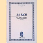 J.S. Bach: Matth&auml;us-Passion = St. Matthew Passion - BWV 244 door Hans Grischkat