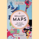 Brilliant Maps: An Atlas for Curious Minds door Ian Wright