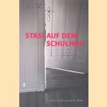 Stasi auf dem Schulhof: Der Missbrauch von Kindern und Jugendlichen durch das Ministerium für Staatssicherheit. Mit einem Vorwort von Joachim Gauck und literarischen Texten von Herta Müller und Jürgen Fuchs
Klaus Behnke e.a.
€ 30,00 Stasi auf dem Schulhof: Der Missbrauch von Kindern und Jugendlichen durch das Ministerium für Staatssicherheit. Mit einem Vorwort von Joachim Gauck und literarischen Texten von Herta Müller und Jürgen Fuchs
Klaus Behnke e.a.
€ 30,00