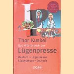 Das W&ouml;rterbuch der L&uuml;genpresse: Deutsch-L&uuml;genpresse; L&uuml;genpresse-Deutsch
Thor Kunkel
&euro;&nbsp;10,00