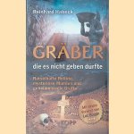 Gräber, die es nicht geben dürfte: Rätselhafte Relikte, mysteriöse Mumien und geheimnisvolle Grüfte
Reinhard Habeck
€ 9,00 Gräber, die es nicht geben dürfte: Rätselhafte Relikte, mysteriöse Mumien und geheimnisvolle Grüfte
Reinhard Habeck
€ 9,00