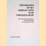 Terugblikken op het huiselijk leven in de twintigste eeuw: Een verzameling getuigenissen over veranderingen in levensstijl sinds 1920 door Pieter R.D. Stokvis