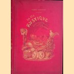 La vie rustique: Compositions et dessins de L&eacute;on Lhermitte: Gravures sur bois de Cl&eacute;ment Bellenger door Andr&eacute; Theuriet