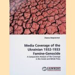 Media Coverage of the Ukrainian 1932-1933 Famine-Genocide: a Comparative Analyses of the Coverage in the Soviet and British Press door Zhanna Bezpiatchuk